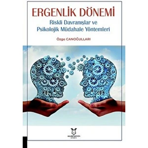 Ergenlik Dönemi Riskli Davranışlar ve Psikolojik Müdahale Yöntemleri - Özge Canoğulları