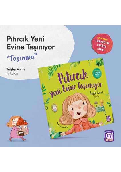 Pıtırcık Yeni Evine Taşınıyor “taşınma Konulu Terapötik Çocuk Hikâyesi ve Terapötik Etkinlikler” Tuğba Asma, Psikolog