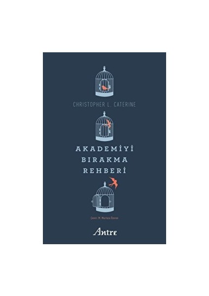 Akademiyi Bırakma Rehberi - Christopher L. Caterine