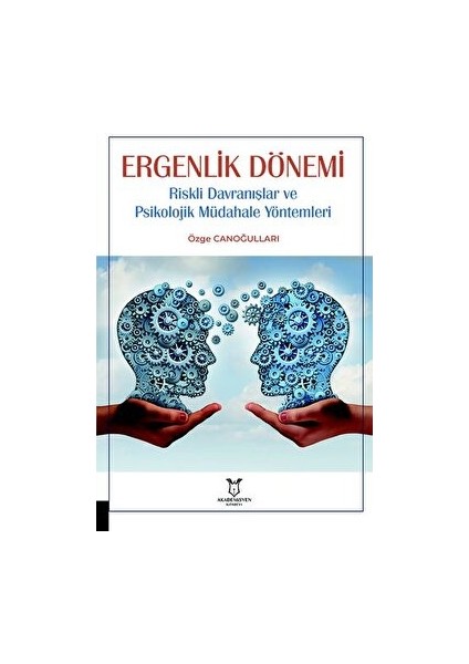 Ergenlik Dönemi Riskli Davranışlar ve Psikolojik Müdahale Yöntemleri - Özge Canoğulları