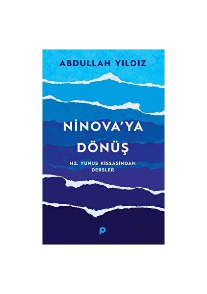 Ninova’ya Dönüş - Hz. Yunus Kıssasından Dersler - Abdullah Yıldız