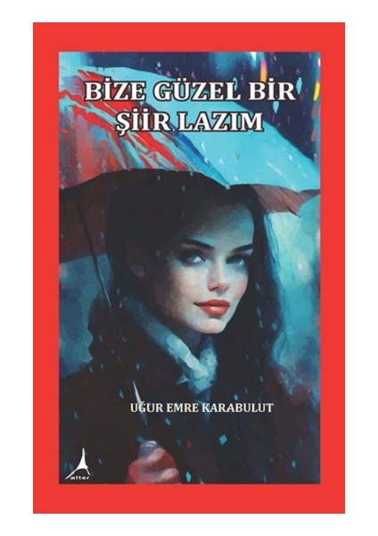 Bize Güzel Bir Şiir Lazım - A. A. Nooselyskiy