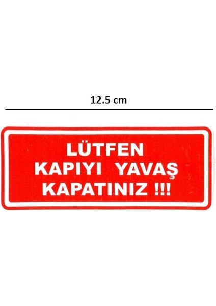 Lizpo Decor Lütfen Kapıyı Yavaş Kapatınız !!! Sticker Kırmızı Beyaz Yazı