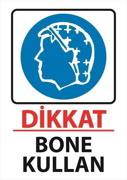 Dikkat Bone Kullan Uyarı Levhası 25 cm x 35 cm Sticker Etiket fiyatları