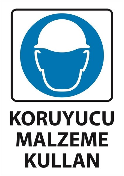 Koruyucu Malzeme Kullan Uyarı Levhası 25 cm x 35 cm Sticker Etiket