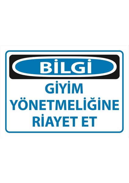 Giyim Yönetmeliğine Riayet Et Levhası 25 cm x 35 cm Sticker Etiket
