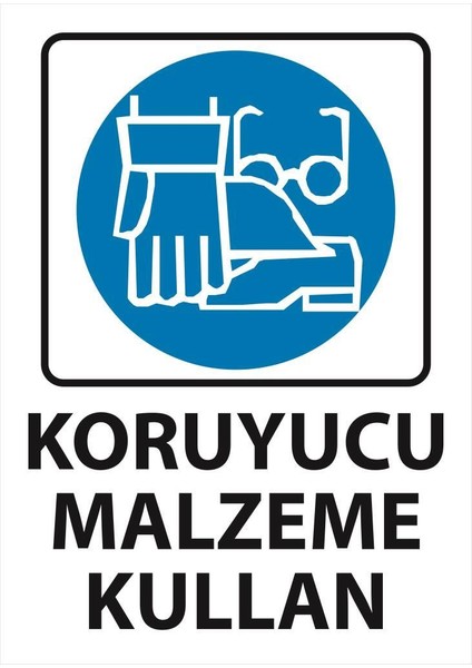 Koruyucu Malzeme Kullan 1 Uyarı Levhası 25 cm x 35 cm Sticker Etiket