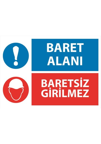 Baret Alanı Baretsiz Girilmez Uyarı Levhası 25 cm x 35 cm Sticker Etiket