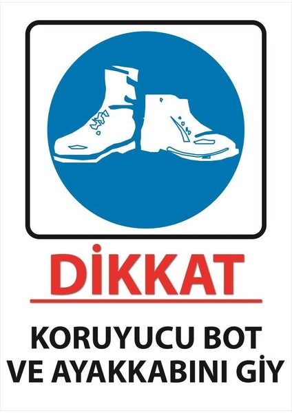 Dikkat Koruyucu Bot ve Ayakkabı Giy Uyarı Levhası 25 cm x 35 cm Sticker Etiket