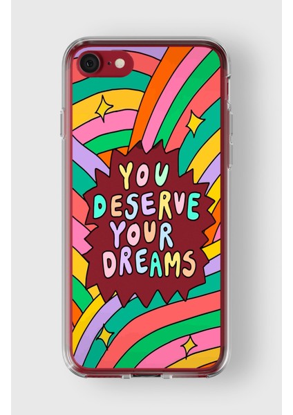 Apple iPhone 7 Plus / 8 Plus Uyumlu You Deserve Your Dreams Tasarımlı Premium Şeffaf Kılıf