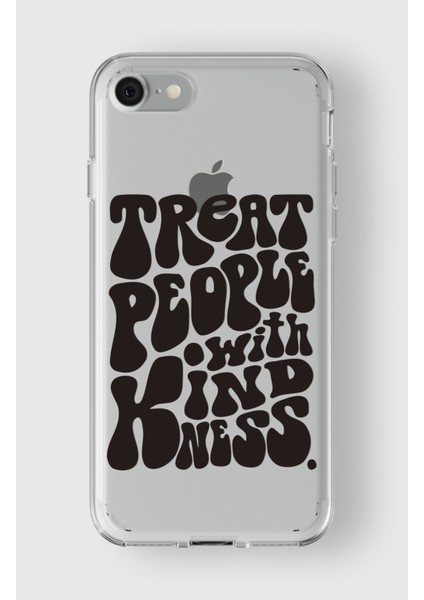 Apple iPhone 7 Plus / 8 Plus Uyumlu Treat People With Kindness Tasarımlı Premium Şeffaf Kılıf