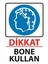 Dikkat Bone Kullan Uyarı Levhası 25 cm x 35 cm Sticker Etiket 1
