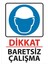 Dikkat Baretsiz Çalışma Uyarı Levhası 25 cm x 35 cm Sticker Etiket 2