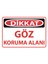Dikkat Göz Koruma Alanı Uyarı Levhası 25 cm x 35 cm Sticker Etiket 1