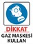 Dikkat Gaz Maskesi Kullan Uyarı Levhası 25 cm x 35 cm Sticker Etiket 2
