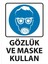 Gözlük ve Maske Kullan Uyarı Levhası 25 cm x 35 cm Sticker Etiket 1
