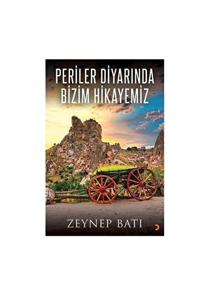 Periler Diyarında Bizim Hikayemiz - Zeynep Batı