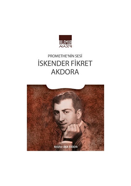 Promethe’nin Sesi Iskender Fikret Akdora - Nilüfer Aka Erdem