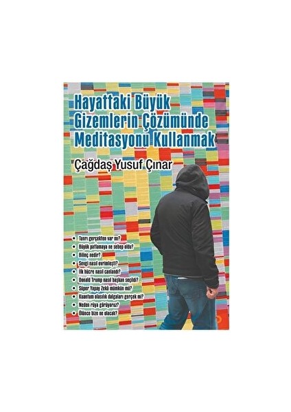 Hayattaki Büyük Gizemlerin Çözümünde Meditasyonu Kullanmak - Çağdaş Yusuf Çınar