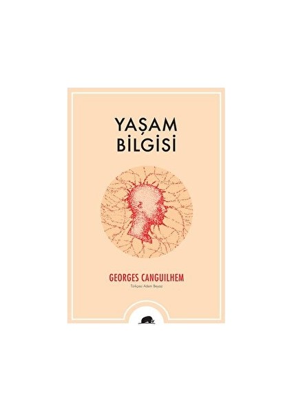 Yaşam Bilgisi - Georges Canguilhem