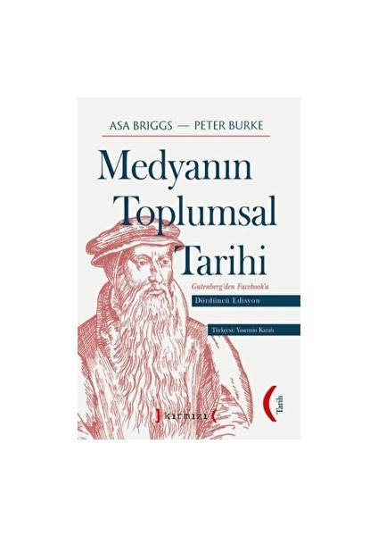 Medyanın Toplumsal Tarihi Dördüncü Edisyon - Asa Briggs