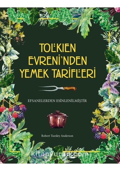 Tolkien Evreni’nden Yemek Tarifleri (Ciltli)- Robert Tuesley Anderson