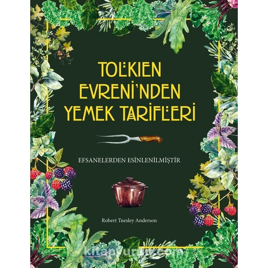Tolkien Evreni’nden Yemek Tarifleri – (Ciltli)- Robert Tuesley Anderson
