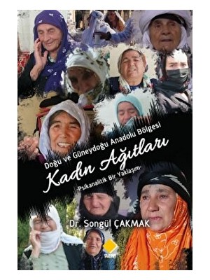 Doğu ve Güney Doğu Anadolu Bölgesi Kadın Ağıtları - Songül Çakmak