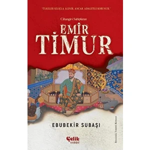 Cihangir-I Sahipkıran - Emir Timur - Ebubekir Subaşı