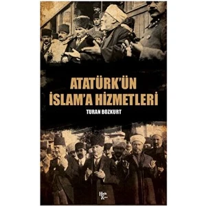 Atatürk’ün İslam'a Hizmetleri