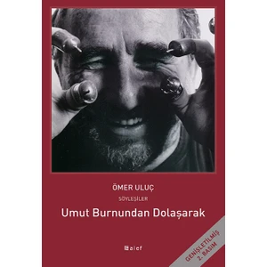 Umut Burnundan Dolaşarak: Ömer Uluç İle Söyleşiler-Ömer Uluç