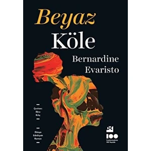 Beyaz Köle - Bernardine Evaristo