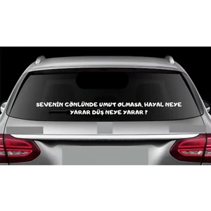Eyba Sticker Sevenin Gönlünde Umut Ollmasa Hayal Neye Yarar, Düş Neye Yarar Araç Arkası Yazısı