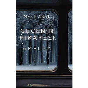 Gecenin Hikayesi: Amelya - N. G. Kabal