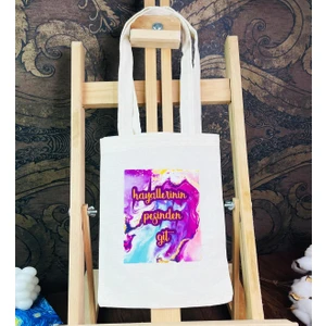 Hayallerinin Peşinden Git Tasarımlı Bez Çanta