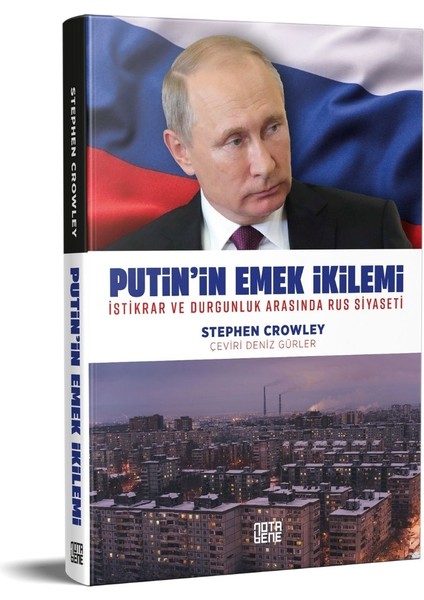 Putin’in Emek İkilemi İstikrar ve Durgunluk Arasında Rus Siyaseti - Stephen Crowley