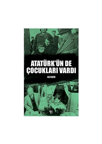 Atatürk’ün de Çocukları Vardı