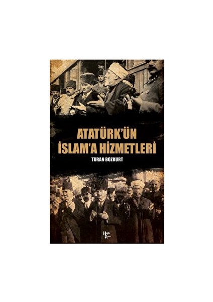 Atatürk’ün İslam'a Hizmetleri