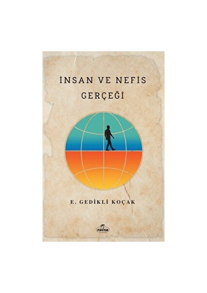 Insan ve Nefis Gerçeği - E. Gedikli Koçak