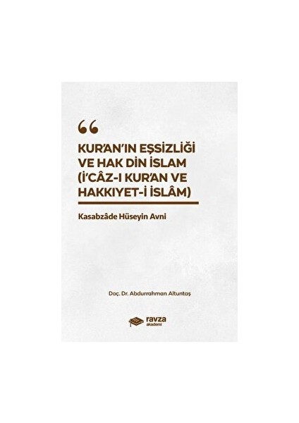 Kur’an’ın Eşsizliği ve Hak Din İslam I'caz-I Kur’an ve Hakkıyyet-I İslam - Abdurrahman Altuntaş