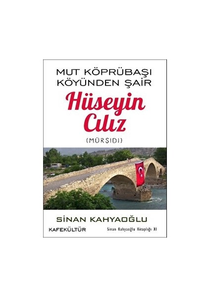Mut Köprübaşı Köyünden Şair Hüseyin Cılız - Sinan Kahyaoğlu