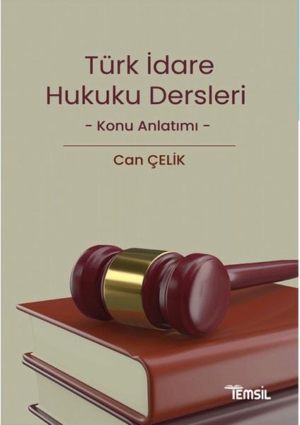 Türk Idare Hukuku Dersleri Konu Anlatımı