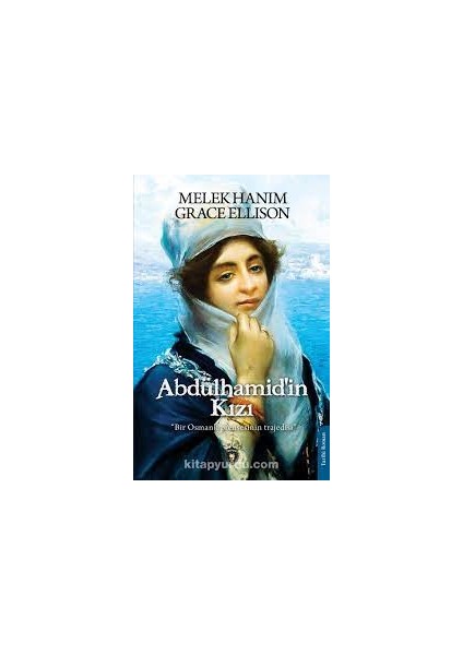 Abdülhamid'in Kızı Melek Hanım - Grace Ellison