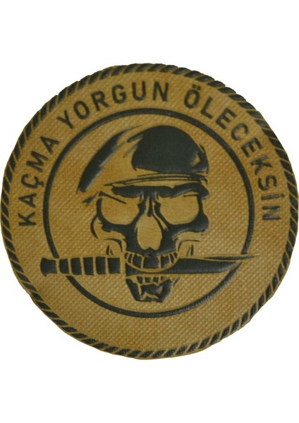 Kaçma Sadece Yorgun Öleceksin Cırtlı Peç, Askeri Patch