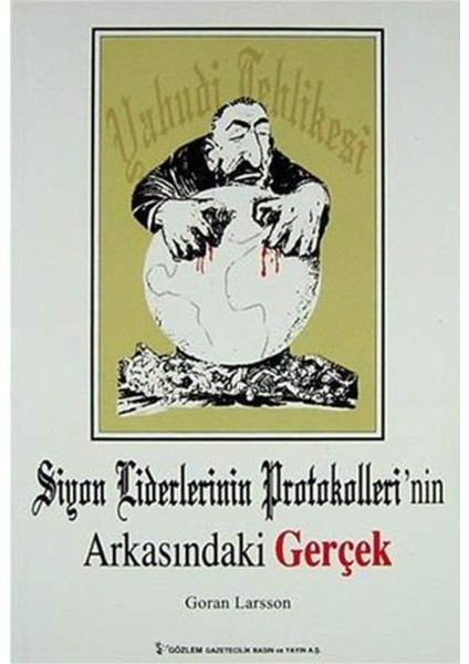 Siyon Liderlerinin Protokolleri'nin Arkasındaki Gerçek
