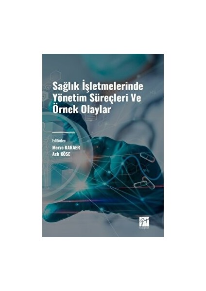 Sağlık İşletmelerinde Yönetim Süreçleri ve Örnek Olaylar