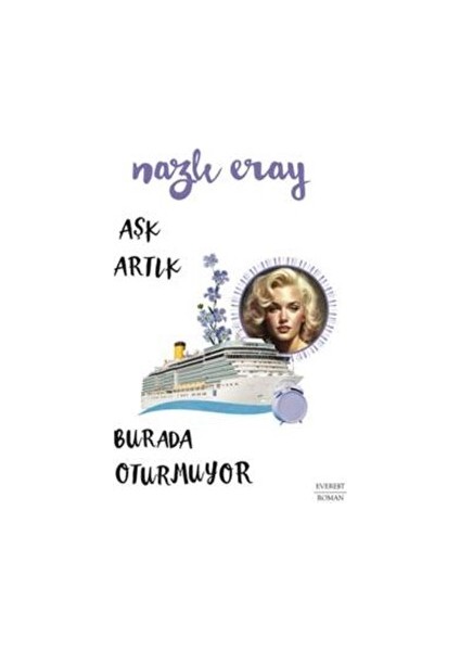 Aşk Artık Burada Oturmuyor - Nazlı Eray