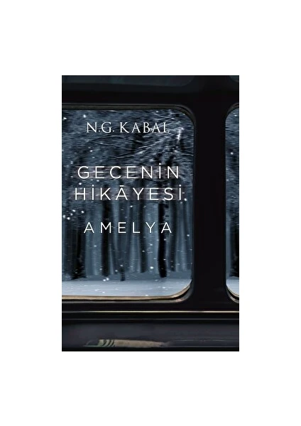 Gecenin Hikayesi: Amelya - N. G. Kabal