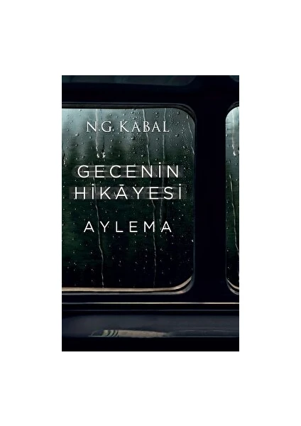 Gecenin Hikayesi: Aylema - N. G. Kabal