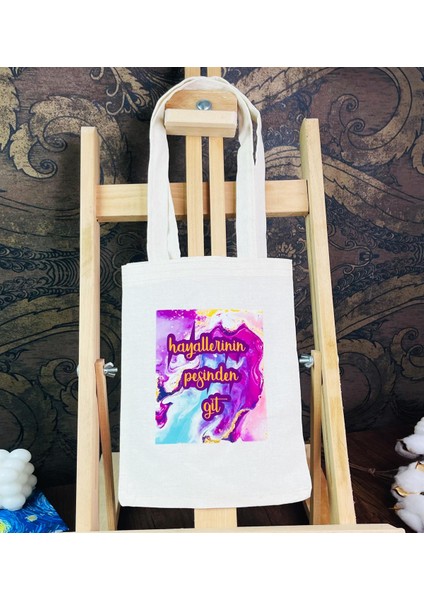 Hayallerinin Peşinden Git Tasarımlı Bez Çanta